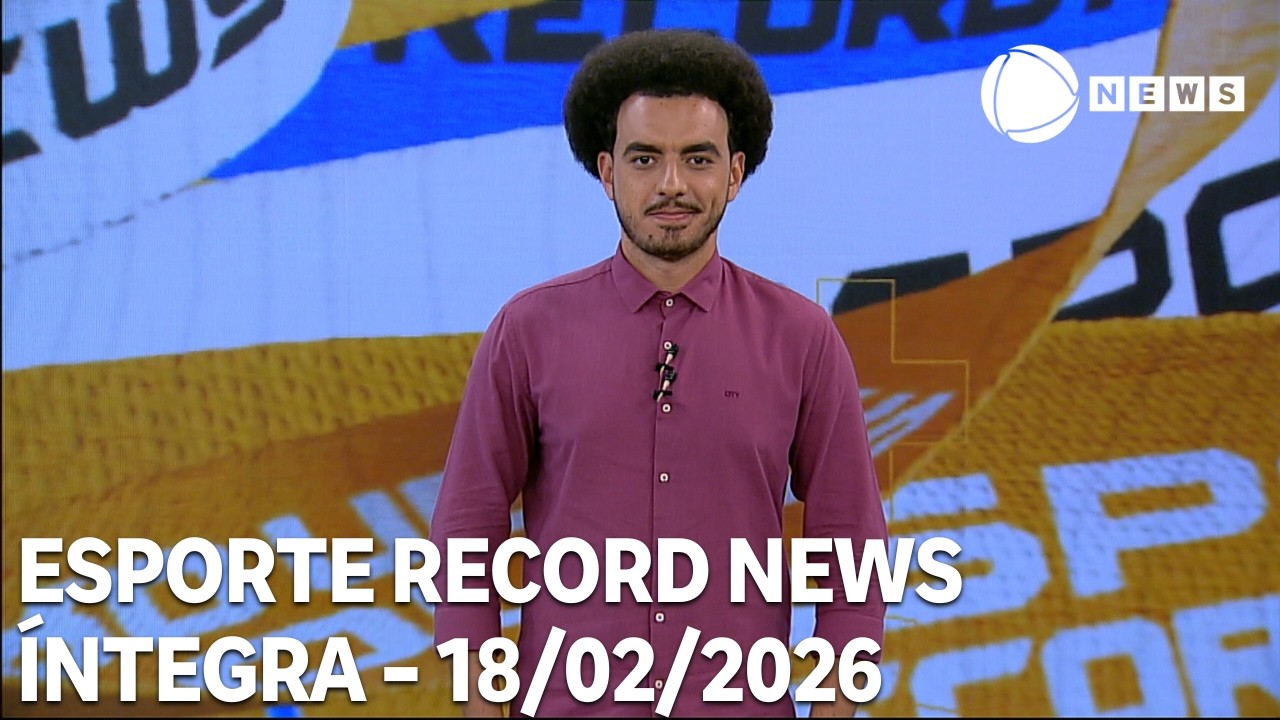 Esporte Record News – 18/02/2026
