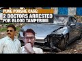 LIVE | Pune Porsche Case: 2 Doctors Arrested for Blood Report Tampering | News9