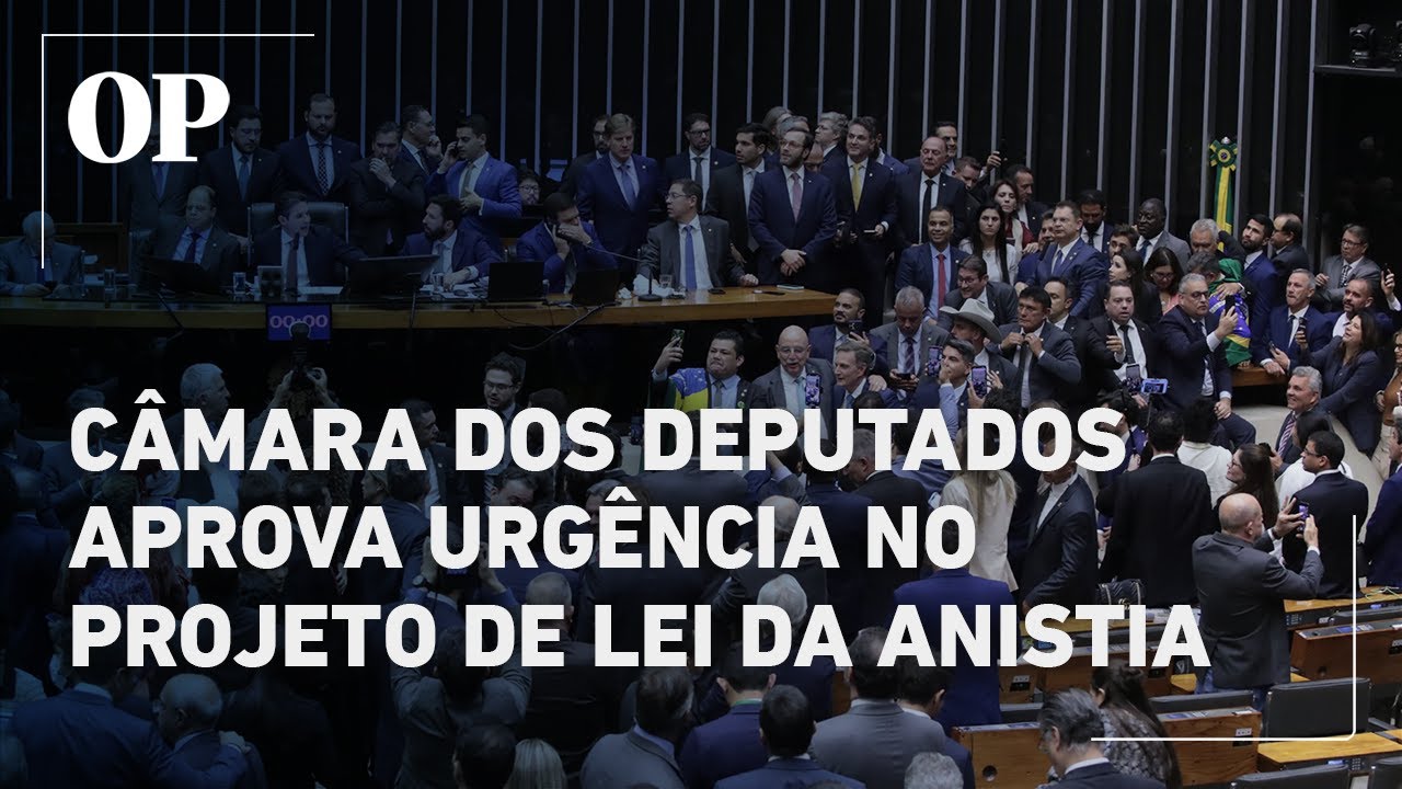 Câmara dos Deputados aprova requerimento de urgência para o projeto de lei da anistia