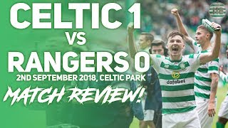 CELTIC 1 RANGERS 0 | Domination. | MATCH REACTION/REVIEW!