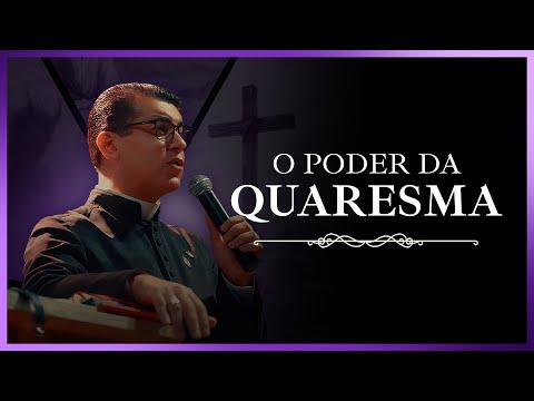 O PODER DA QUARESMA | PADRE CHRYSTIAN SHANKAR