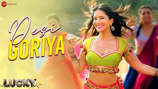 Desi Goriya ~ Raahi ft Sunny Leone (Lucky)
