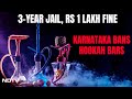 Karnataka Hookah Ban | Karnataka Passes Bill Prohibiting Hookah Bars: 3-Year Jail, Rs 1 Lakh Fine