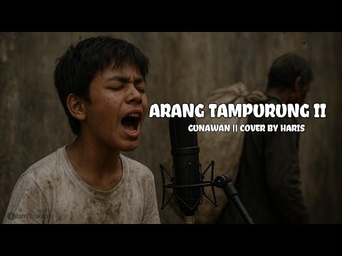 ARANG TAMPURUNG DUA - GUNAWAN COVER || BY HARIS