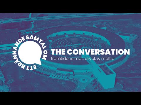The Conversation - Ett brännande samtal om framtidens möjligheter för livsmedelsnäringen