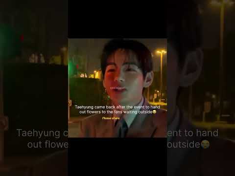 Taehyung came back after the event to hand out flowers to the fans waiting outside😭 #taehyung