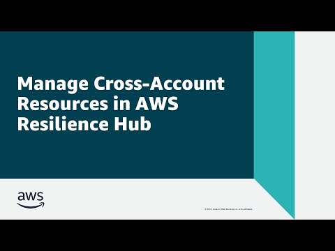 Manage Cross-Account Resources in AWS Resilience Hub | Amazon Web Services