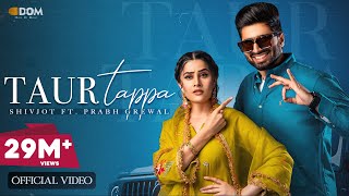 Taur Tappa ~ Shivjot & Gurlez Akhtar ft Prabh Grewal | Punjabi Song