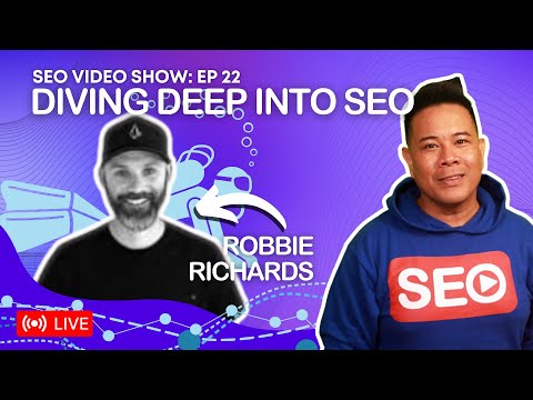 ? SEO Video Show: Episode 022 - Robbie Richards: SEO Researcher, SEO Educator, Agency SEO & SEO News