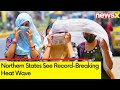 Northern States See Record-Breaking Heat Wave | IMD Issues Red Alert | NewsX