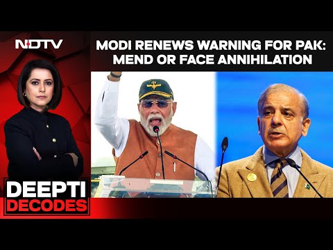 Modi Renews Warning For Pak: Mend Or Face Annihilation | Deepti Decodes