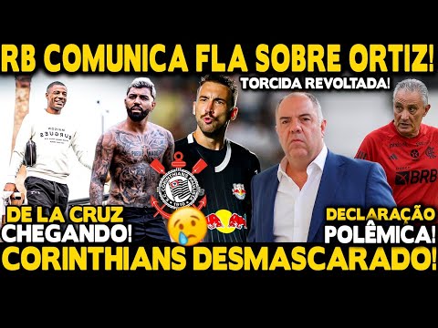 RED BULL COMUNICA FLA SOBRE ORTIZ! CHEGADA DE LA CRUZ! CORINTHIANS DESMASCARADO! REAPRESENTAÇÃO!