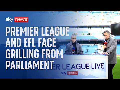 Premier League and EFL bosses appear before the Culture, Media & Sport select committee