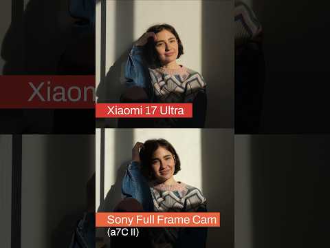 Xiaomi 17 Ultra vs. Sony Full Frame camera (a7C II) #xiaomi #sony