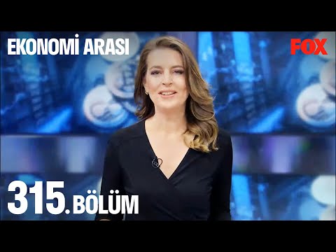 Ekonomi Arası 315. Bölüm