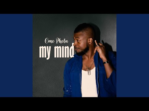 Omo Phola - My mind 