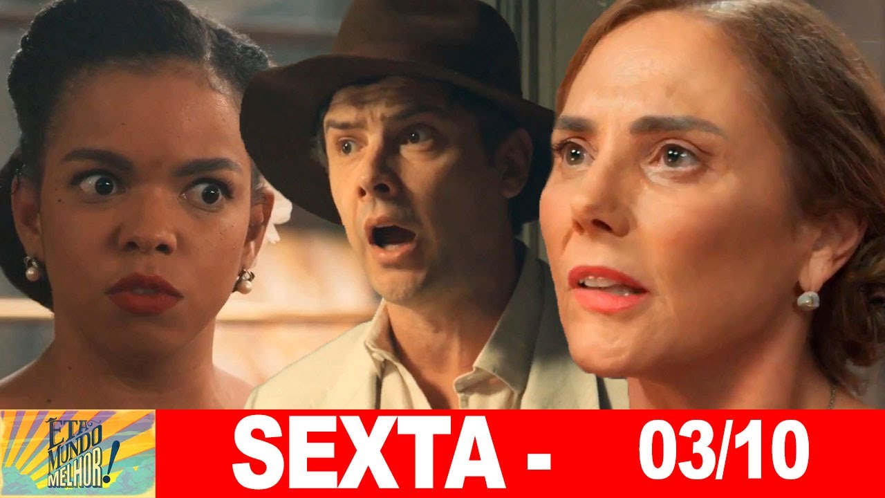 ÊTA MUNDO MELHOR | Capitulo de hoje | Sexta – Feira (03/10/2025) RESUMÃO