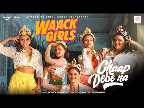 Chaap Debe Na | Waack Girls | Salvage Audio Collective, Kausar Munir, Lisa Mishra