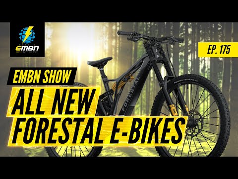 All New Forestal EMTB Range | EMBN Show Ep. 175