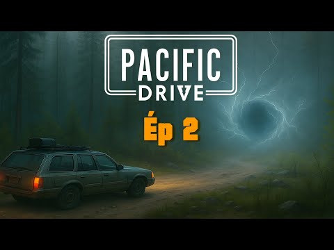 Pacific Drive EP.2 — La route devient folle ! 🚗💥