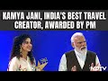 Kamiya Jani Receives Best Travel Creator Award From PM Narendra Modi