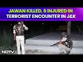 Jawan Killed, 6 Injured As Terrorists Strike Again In J&K, Gunfight On