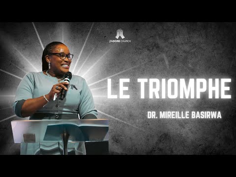 LE TRIOMPHE I DR. MIREILLE BASIRWA | DIMANCHE 14/12/2025 | J'ADORE CHURCH