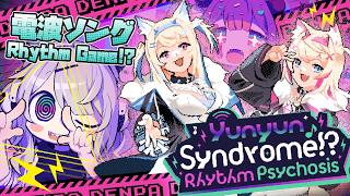 【YUNYUN SYNDROME｜ゆんゆん電波シンドローム】denpa rhythm game of our favorite songs?
