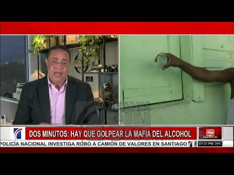 Dos minutos: hay que golpear la mafia del alcohol