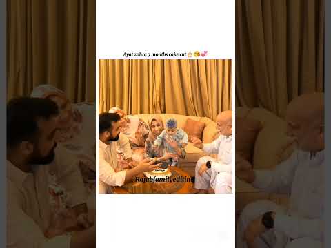 Ayat zohra 7 months cake cut 🎂😘💞#rajabfamily #editing