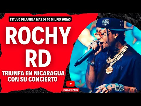 Rochy RD en Nicaragua con 10 mil fanaticos en si concierto