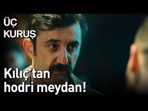 Üç Kuruş 24. Bölüm - Kılıç'tan Kartal'a Hodri Meydan!