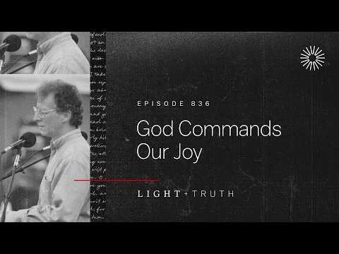 God Commands Our Joy