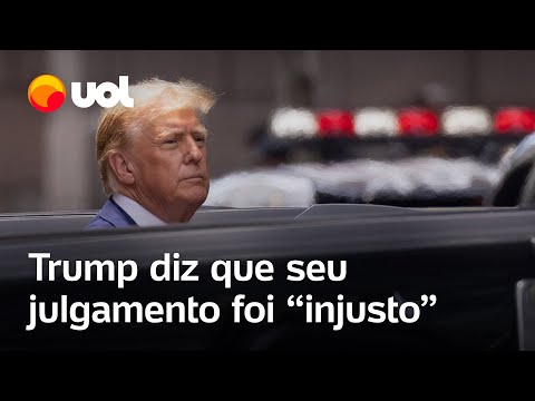 Trump diz que seu julgamento foi 'injusto' e promete recorrer