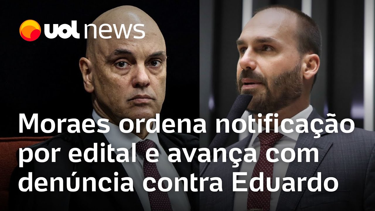 Moraes ordena notificação por edital e avança com denúncia contra Eduardo Bolsonaro