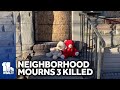 Neighborhood mourns 3 people killed in Baltimore fire