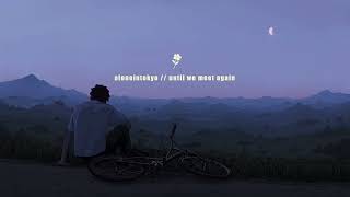 YouTube thumbnail for aloneintokyo's video titled 'aloneintokyo // until we meet again'