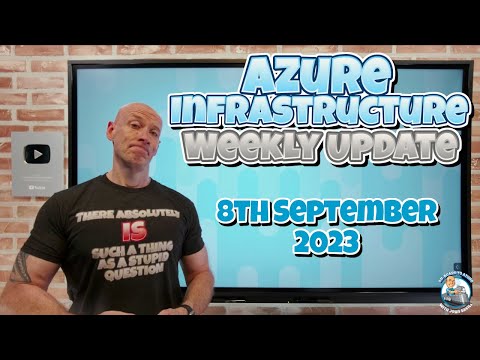Azure Infrastructure Weekly Update - 8th September 2023