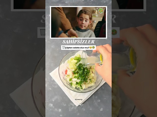 🎥SAHİPSİZLER-ÇÖPTEN SALATA OLUR MU? 🥗 ücretsiz #reklam #sahipsizler #salatatarifleri #hazalsubaşı