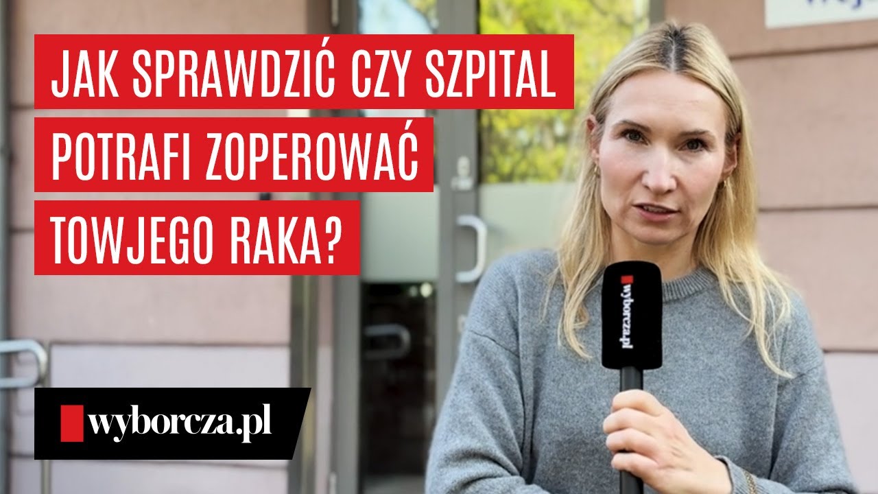 Jak sprawdzić, czy szpital potrafi zoperować twojego raka. Instrukcja, której nie znają lekarze