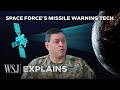 Space Force General Explains How U.S. Satellites Detect Missile Launches | WSJ