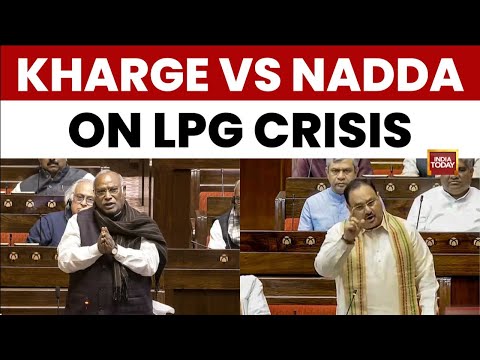 Parliament Budget Session: Kharge-Nadda Faceoff on LPG Crisis, LPG Crunch Echoes in Parliament