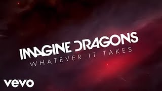 Imagine Dragons - Whatever It Takes (360 Lyrics Video)