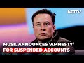 Elon Musk Announces Amnesty For Banned Twitter Accounts After Poll
