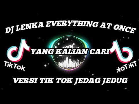 🎵DJ LENKA EVERYTHING AT ONCE VERSI TIK TOK🎶 || AUTO GOYANG