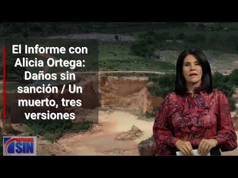 EN VIVO 12/6/2023 #ElInforme con Alicia Ortega: Daños sin sanción / Un muerto, tres versiones