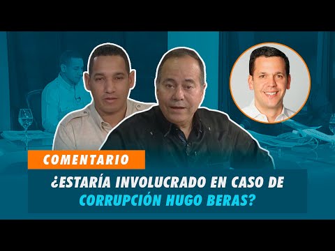 Alberto Caminero: ¿Estaría involucrado en caso de corrupción Hugo Beras? | Matinal
