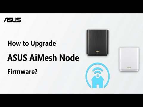 How to Upgrade ASUS AiMesh Node Firmware?    | ASUS SUPPORT
