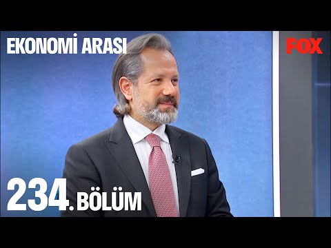 Ekonomi Arası 234. Bölüm