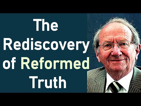 The Rediscovery of Reformed Truth - Pastor Iain Murray